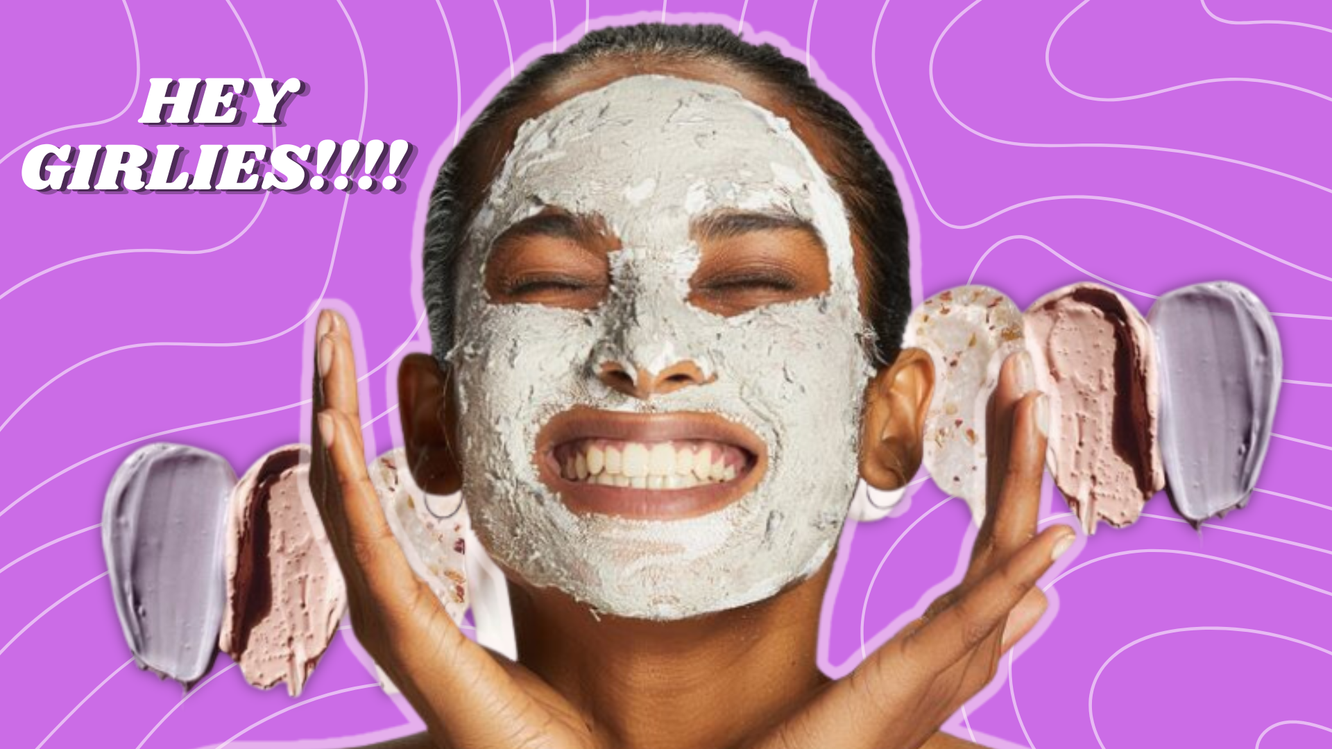 This image contains a girl wearing face mask with a text "Hey girlies!".